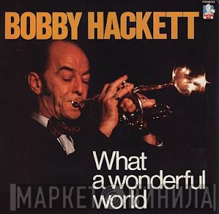 Bobby Hackett - What A Wonderful World