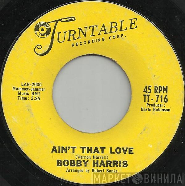 Bobby Harris  - Ain't That Love / Lonely Intruder