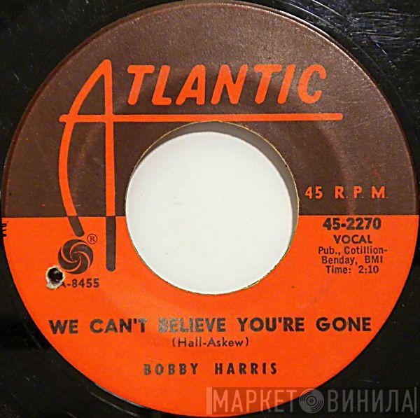 Bobby Harris  - We Can't Believe You're Gone / More Of The Jerk