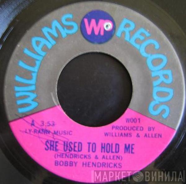 Bobby Hendricks - She Used To Hold Me / Go On Home Girl