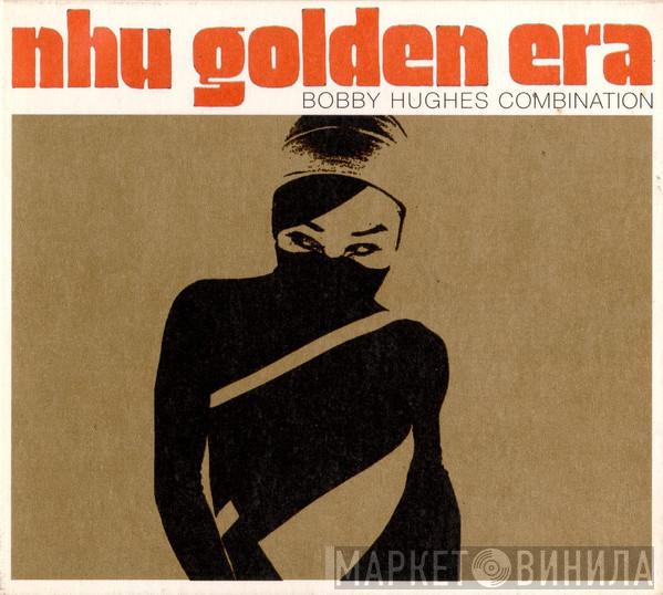 Bobby Hughes Combination - Nhu Golden Era