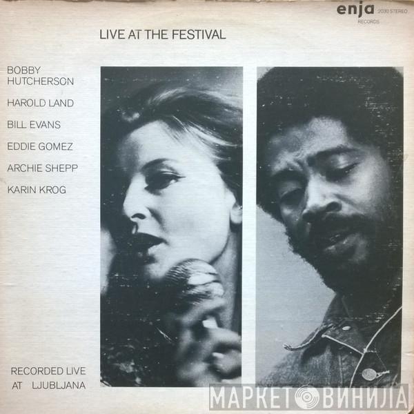 Bobby Hutcherson, Harold Land, Bill Evans, Eddie Gomez, Archie Shepp, Karin Krog - Live At The Festival