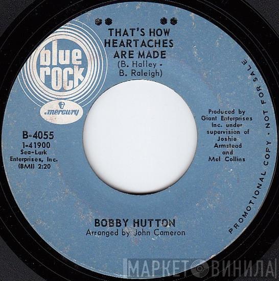  Bobby Hutton  - That's How Heartaches Are Made / Ooo Baby