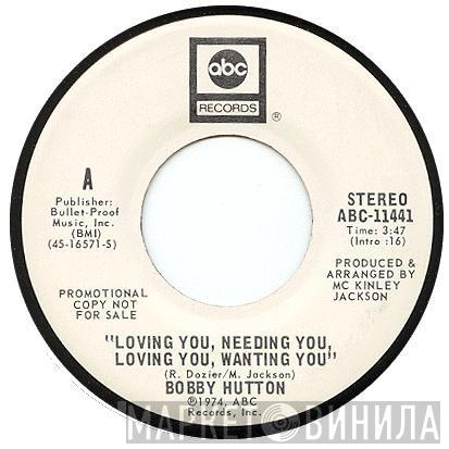  Bobby Hutton  - Loving You, Needing You, Loving You, Wanting You