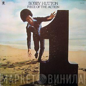  Bobby Hutton  - Piece Of The Action