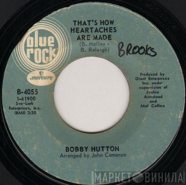 Bobby Hutton - That's How Heartaches Are Made / Ooo Baby