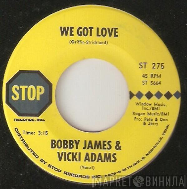 Bobby James , Viki Adams - We Got Love / Love Is Such A Sweet Thing
