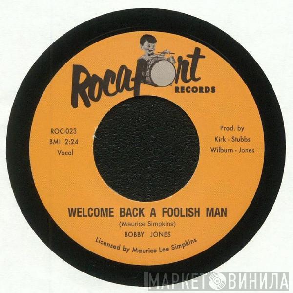 Bobby Jones  - Welcome Back A Foolish Man / Lovin' Hard, Livin' Good