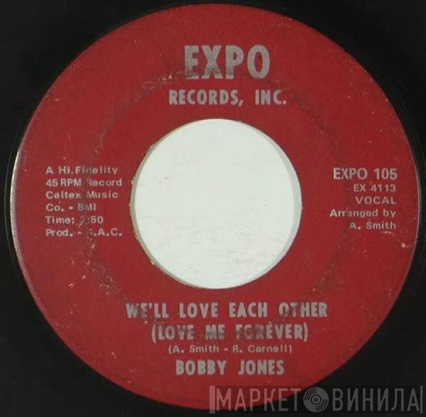 Bobby Jones  - We'll Love Each Other (Love Me Forever)