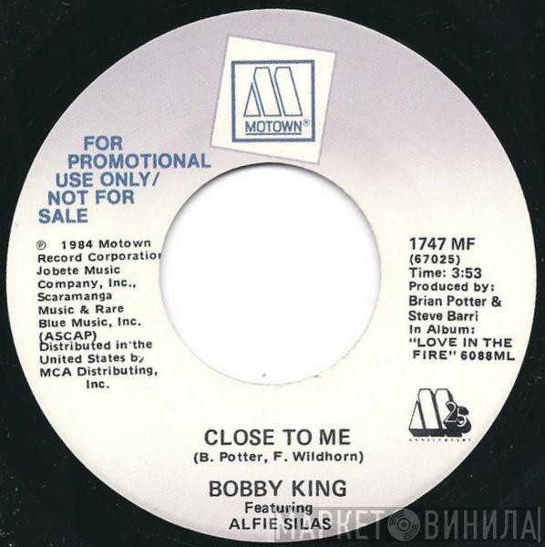 Bobby King, Alfie Silas - Close To Me