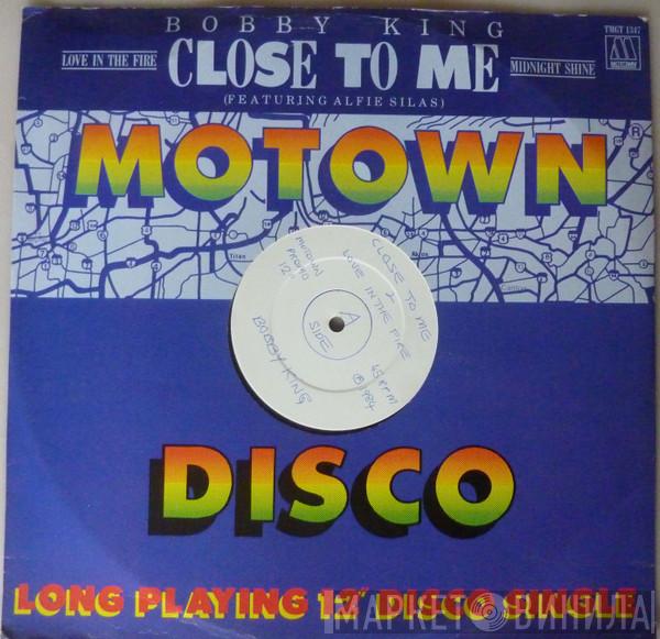 Bobby King - Close To Me