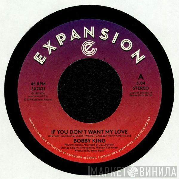 Bobby King - If You Don't Want My Love