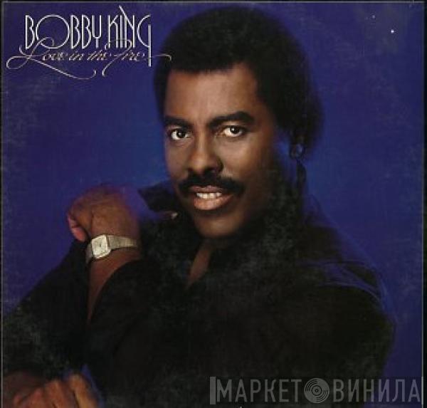 Bobby King - Love In The Fire