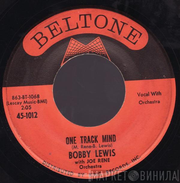 Bobby Lewis, Joe Rene & Orchestra - One Track Mind / Are You Ready