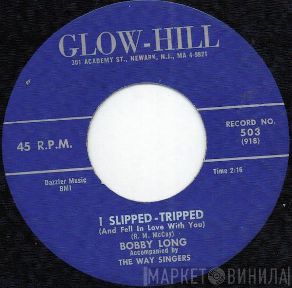 Bobby Long  - I Slipped-Tripped (And Fell In Love With You)