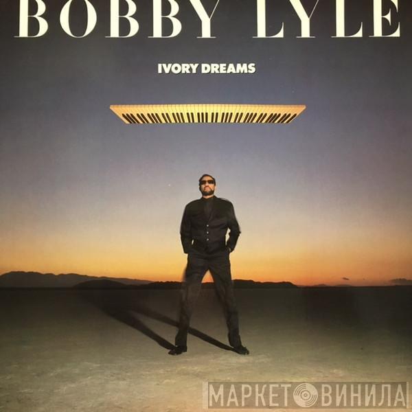 Bobby Lyle - Ivory Dreams