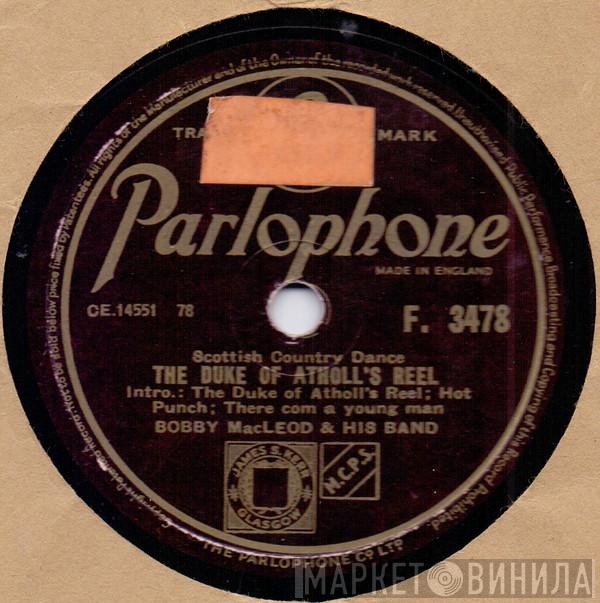 Bobby MacLeod And His Band - The Duke Of Atholl's Reel / Peter MacLeod