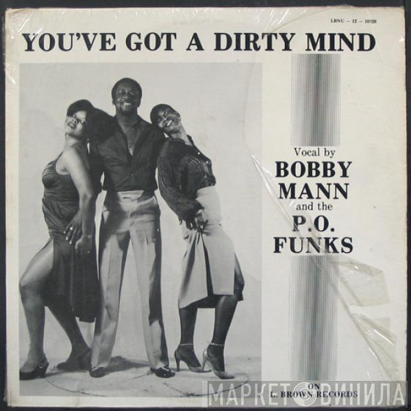 Bobby Mann, P.O. Funks - You've Got A Dirty Mind