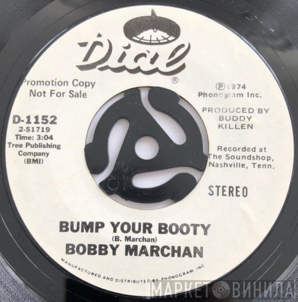  Bobby Marchan  - Bump Your Booty / Ain't Nothin' Wrong With Whitey