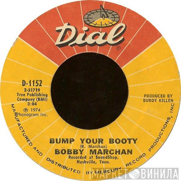 Bobby Marchan - Bump Your Booty / Ain't Nothin' Wrong With Whitey