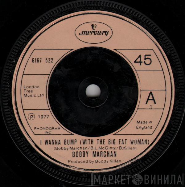 Bobby Marchan - I Wanna Bump (With The Big Fat Woman) / Disco Rabbit