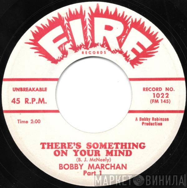 Bobby Marchan - There's Something On Your Mind