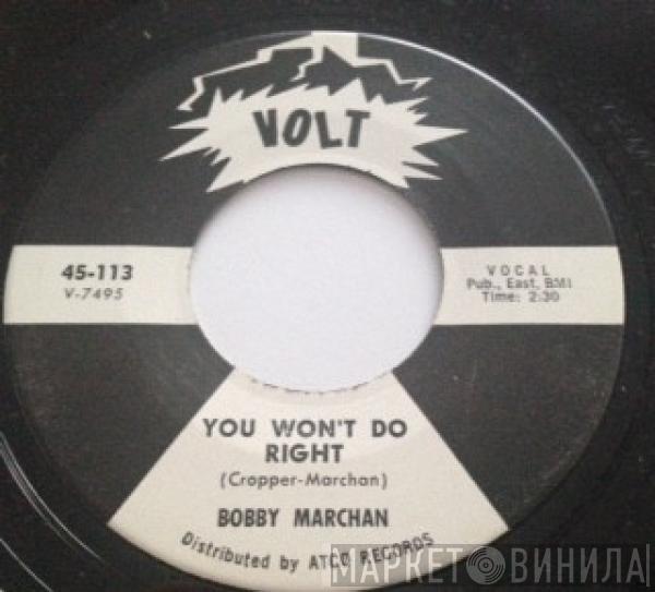 Bobby Marchan - You Won't Do Right