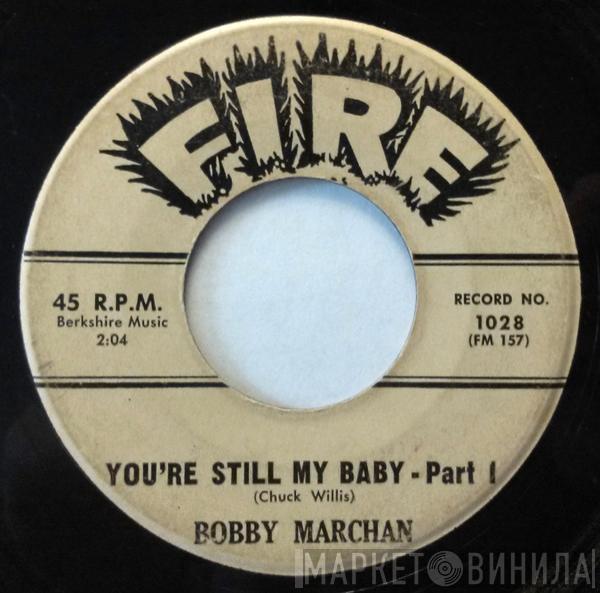 Bobby Marchan - You're Still My Baby