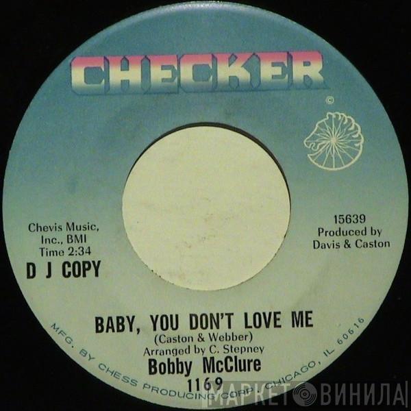 Bobby McClure - Baby, You Don't Love Me