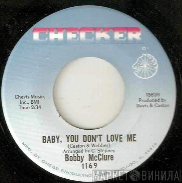  Bobby McClure  - Baby, You Don't Love Me