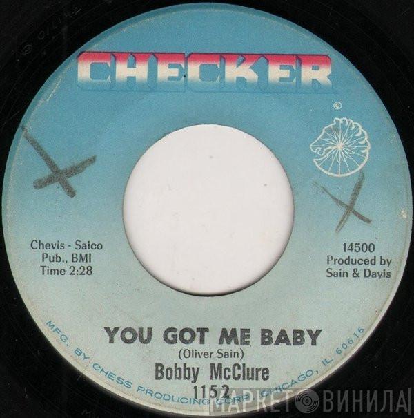 Bobby McClure - You Got Me Baby / Peak Of Love