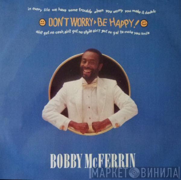 Bobby McFerrin - Don't Worry, Be Happy