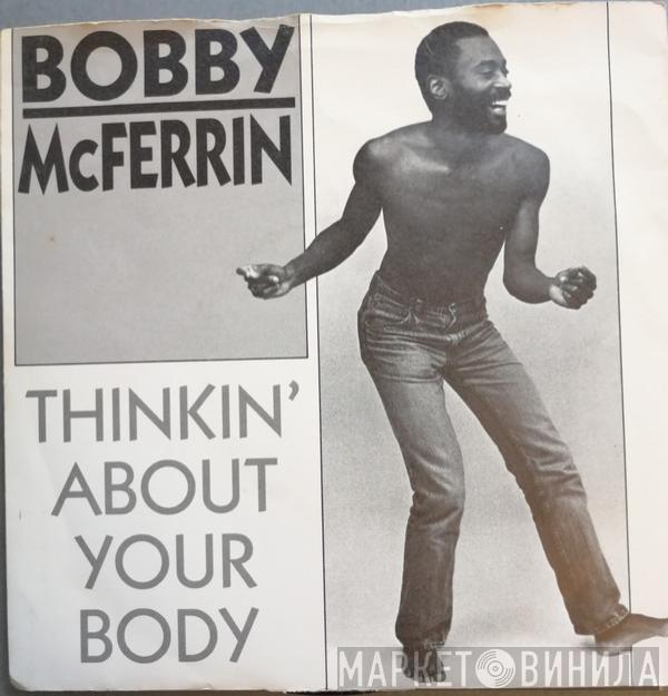 Bobby McFerrin - Thinkin' About Your Body