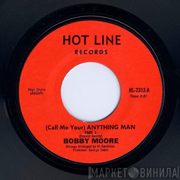 Bobby Moore - (Call Me Your) Anything Man