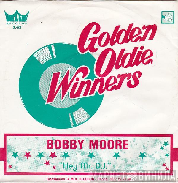 Bobby Moore  - Hey, Mr. D.J. /  Searching For Love