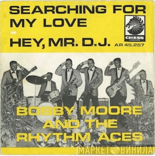 Bobby Moore & The Rhythm Aces - Searching For My Love / Hey, Mr. D.J.