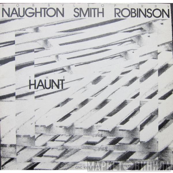, Bobby Naughton , Wadada Leo Smith  Perry Robinson  - The Haunt