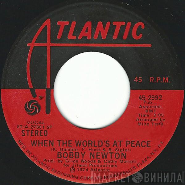 Bobby Newton - When The World's At Peace / If You Can't Be My Woman