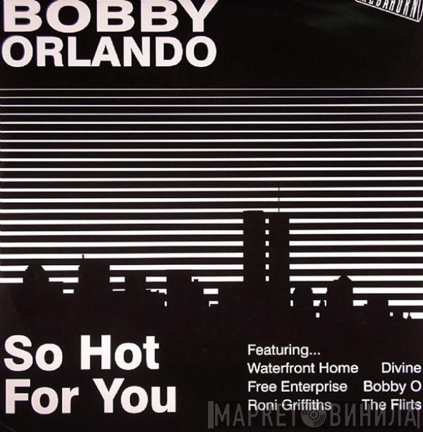 Bobby Orlando - So Hot For You