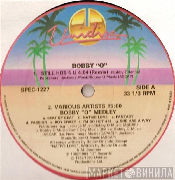 Bobby Orlando - Still Hot 4 U / Bobby "O" Medley / Givin Up / I'm So Hot 4 U