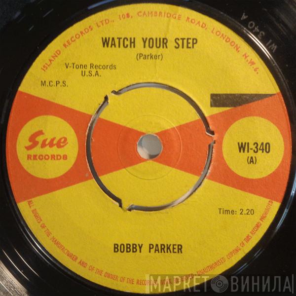 Bobby Parker  - Watch Your Step