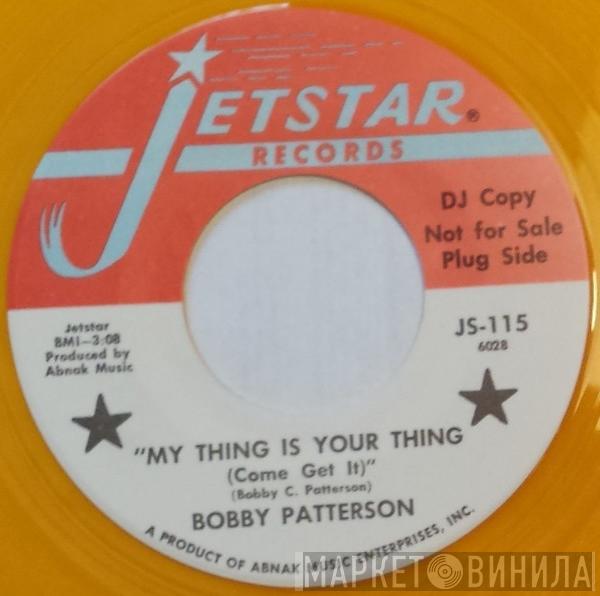  Bobby Patterson  - My Thing Is Your Thing / Keeping It In The Family