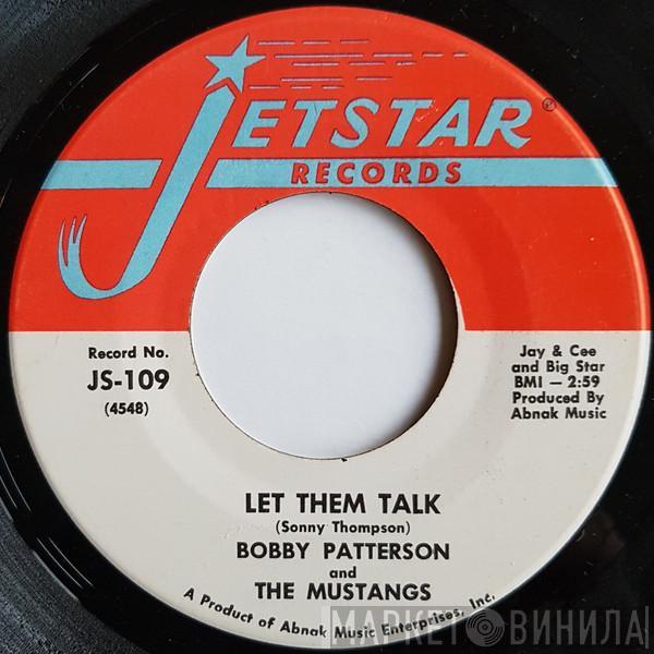  Bobby Patterson & The Mustangs  - Let Them Talk / Soul Is Our Music