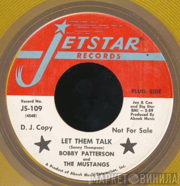 Bobby Patterson & The Mustangs - Let Them Talk / Soul Is Our Music