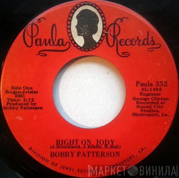 Bobby Patterson - Right On, Jody / If You Took A Survey