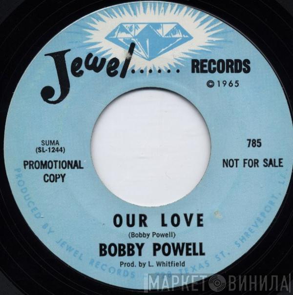 Bobby Powell - Our Love