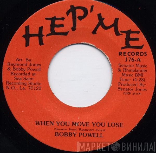 Bobby Powell - When You Move You Lose