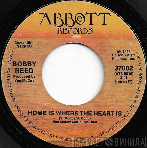  Bobby Reed  - Home Is Where The Heart Is / You