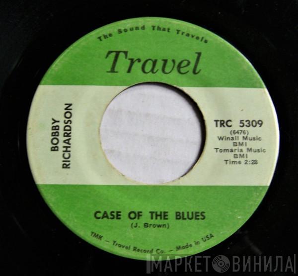 Bobby Richardson  - Case Of The Blues / Blueberry Hill