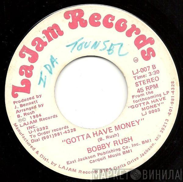 Bobby Rush - Gotta Have Money